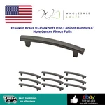 Franklin Brass 10-PACK Soft Iron Cabinet Handles 4" Hole Center Pierce Pulls. Fixed Price $44.99.