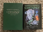 Ramsey Cambell Certainly Campbell 1ST 200 Copy Signed/numbered/slipcased Ps. Fixed Price $50.00.