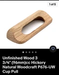 Unfinished Cabinet Hardware Hickory Natural Woodcraft P676-UW Cup Pull. Fixed Price $5.49.